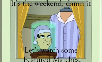 Let's watch some Featured Matches